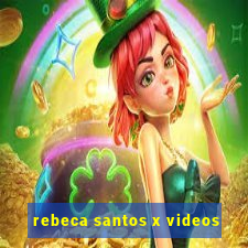 rebeca santos x videos